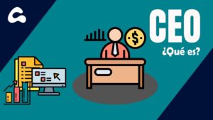 Significado del CEO en una empresa: claves para emprendedores