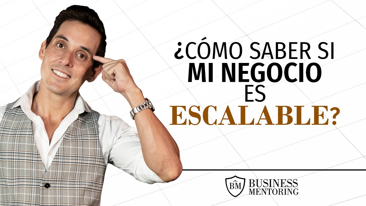Claves para desarrollar un negocio escalable y rentable