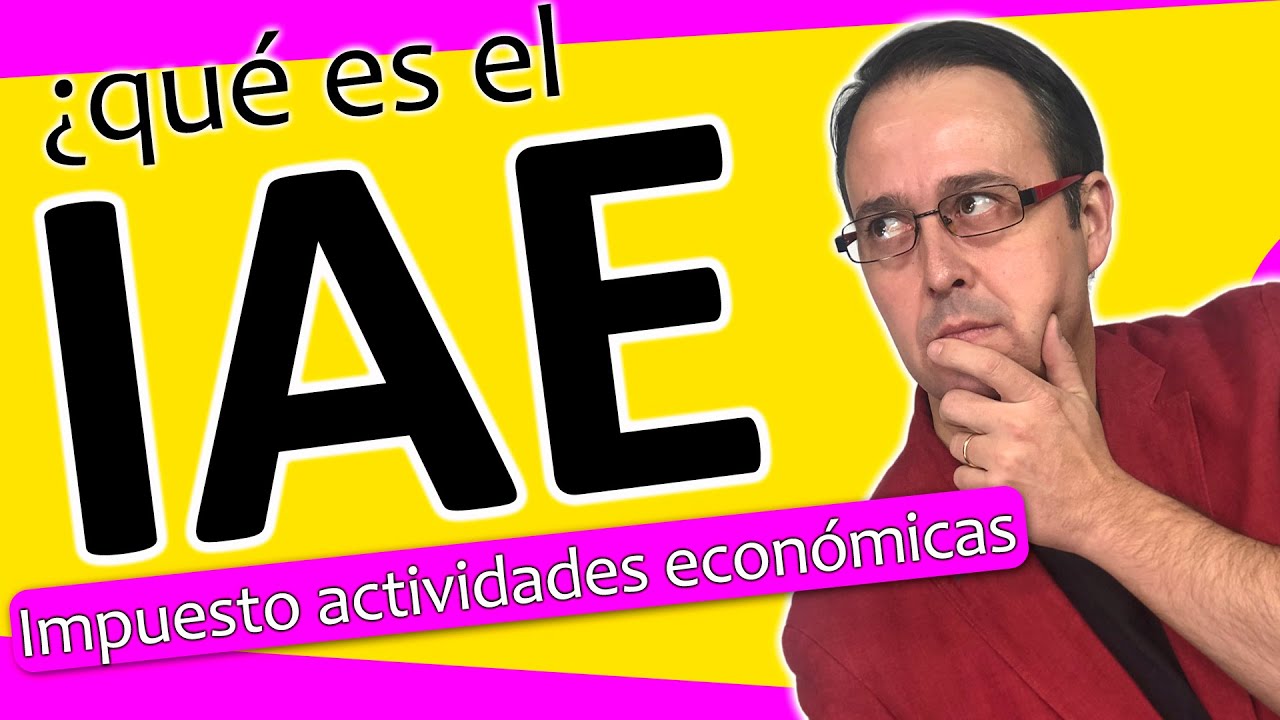 Iae españa: todo lo que debes saber sobre fiscalidad y emprendimiento