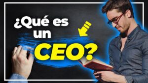 Qué es el ceo de una empresa: definición y funciones - Conectando Startups