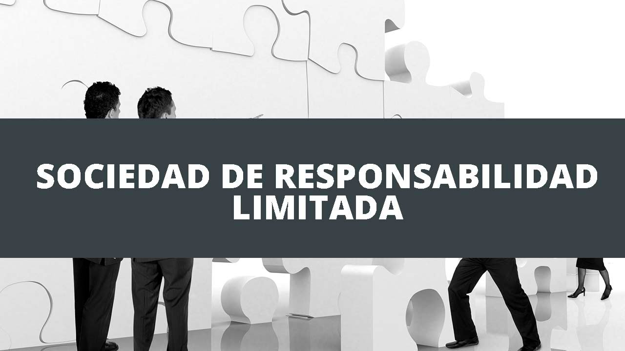 Aspectos clave sobre sociedad mercantil de responsabilidad limitada