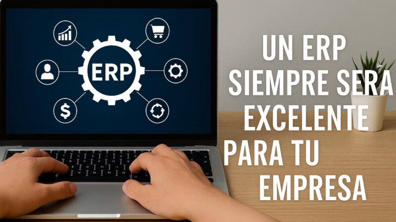 Un ERP siempre será excelente para tu empresa